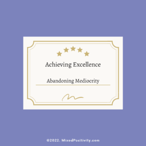 Abandon Mediocrity to Achieve Greater Excellence