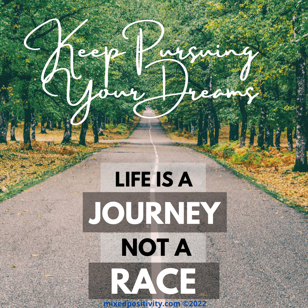 Be Persistent and Keep Pursuing Your Dreams