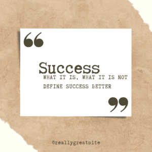 Defining Success Properly