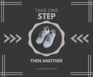 Take One Step Then Another