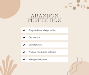 Know When to Abandon Perfection