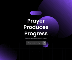 Experiencing Prayer that Produces Progress