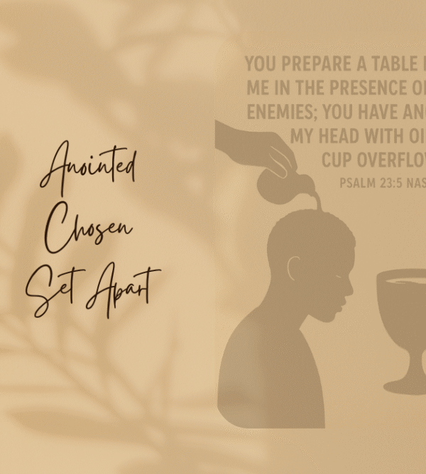Anointed and Chosen